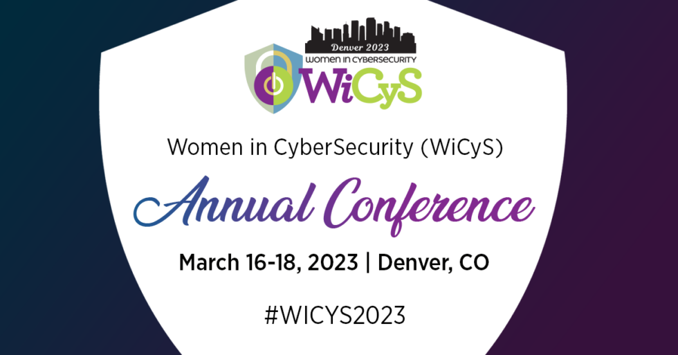 WiCyS 2023 Annual Conference WiCyS Women in Cybersecurity