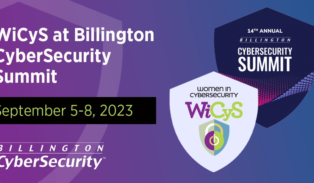 WiCyS at Billington CyberSecurity Summit WiCyS Women in Cybersecurity